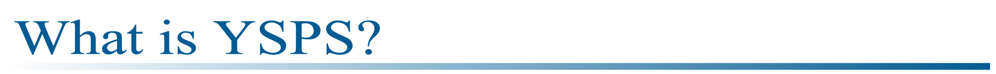 What is YSPS?